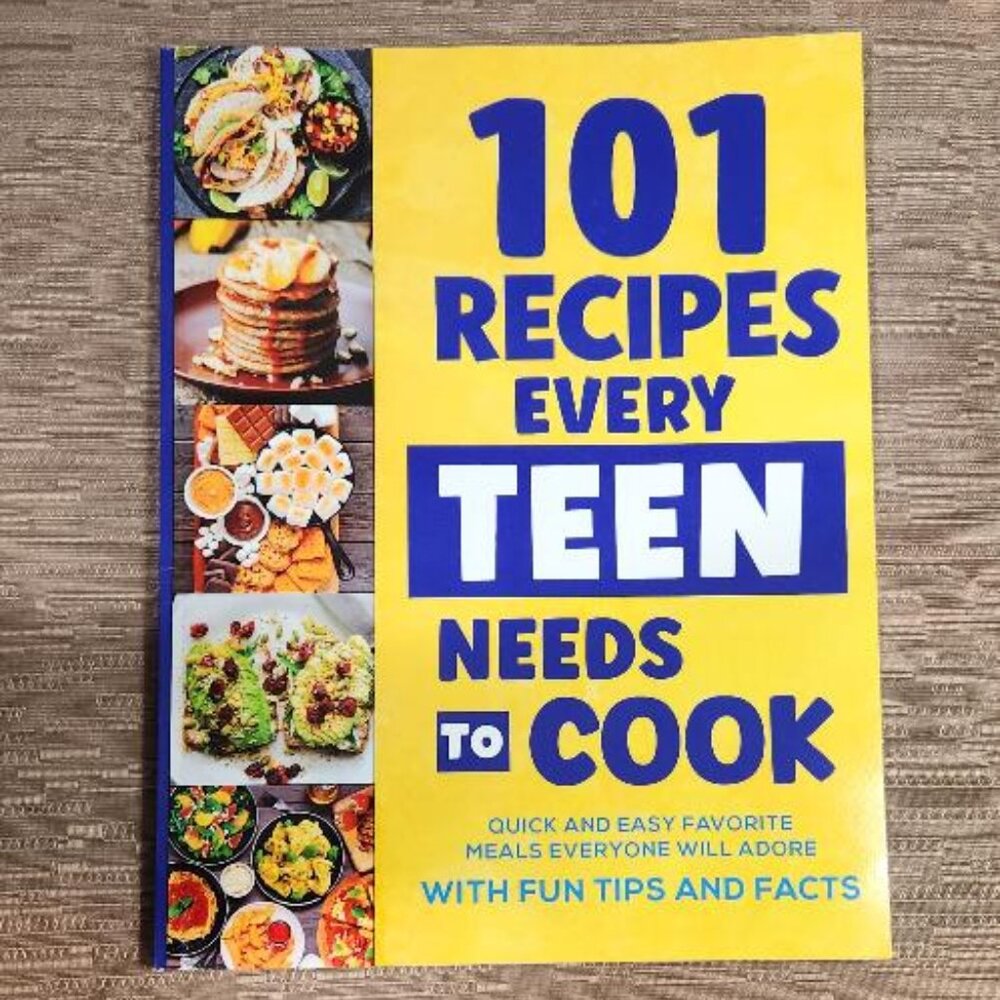 101 Recipes Every Teen Needs to Cook by Isabella Miller